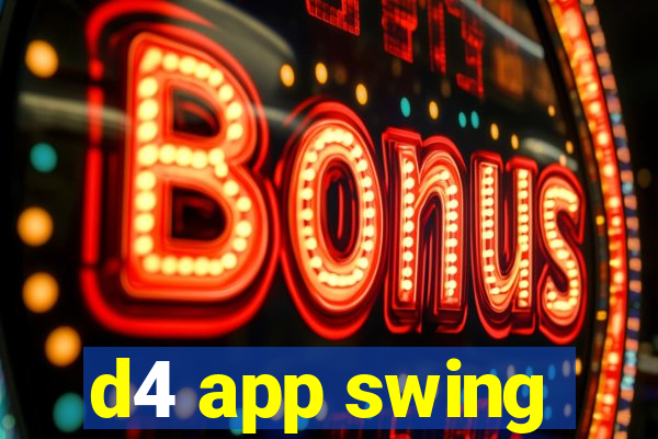 d4 app swing